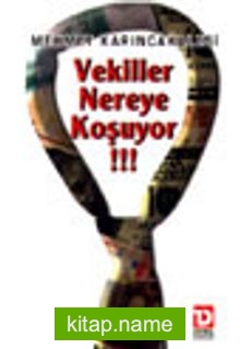 Vekiller Nereye Koşuyor !!!