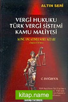 Vergi Hukuku Türk Vergi Sistemi Kamu Maliyesi / Konu Anlatımlı Soru Kitabı 1730 Soru