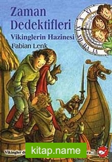 Vikinglerin Hazinesi / Zaman Dedektifleri 7. Kitap