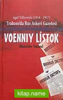 Vonniy Listok İşgal Yıllarında (1916-1917) Trabzon’da Rus Askeri Gazetesi