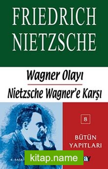 Wagner Olayı-Nietzsche Wagner’e Karşı