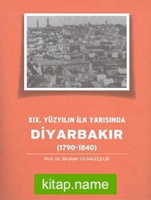 XIX. Yüzyılın İlk Yarısında Diyarbakır (1790-1840)