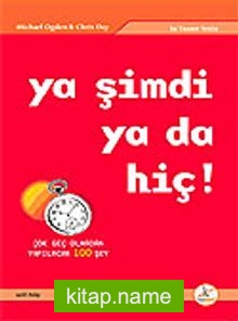 Ya Şimdi Ya da Hiç!