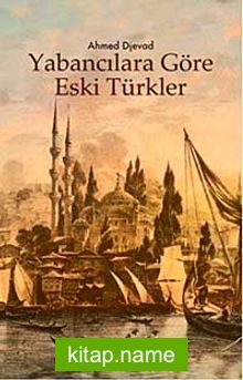 Yabancılara Göre Eski Türkler