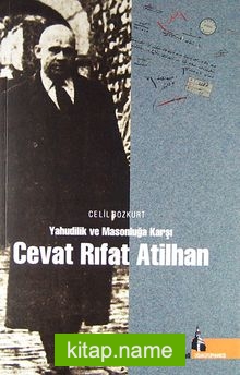 Yahudilik ve Masonluğa Karşı Cevat Rıfat Atilhan