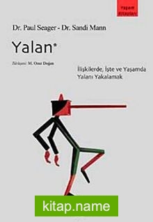 Yalan  İlişkilerde, İşte ve Yaşamda Yalanı Yakalamak