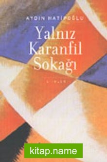 Yalnız Karanfil Sokağı