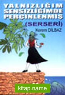 Yalnızlığım Sensizliğimde Perçinlenmiş (Serseri)