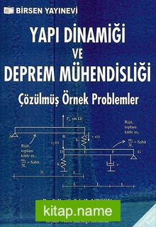 Yapı Dinamiği ve Deprem Mühendisliği Çözülmüş Örnek Problemler