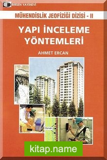 Yapı İnceleme Yöntemleri / Mühendislik Jeofiziği Dizisi – II