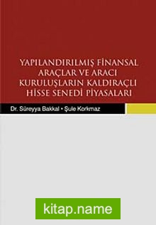 Yapılandırılmış Finansal Araçlar ve Aracı Kuruluşların Kaldıraçlı Hisse Senedi Piyasaları