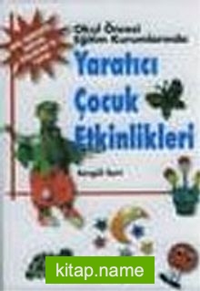 Yaratıcı Çocuk Etkinlikleri/Okul Öncesi Eğitim Kurumlarında