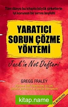 Yaratıcı Sorun Çözme Yöntemi  Jack’in Not Defteri