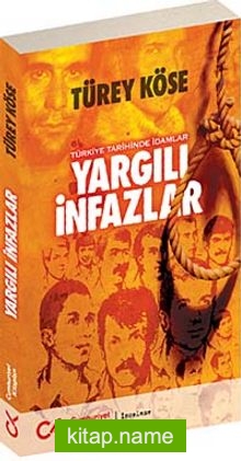 Yargılı İnfazlar Türkiye Tarihinde İdamlar