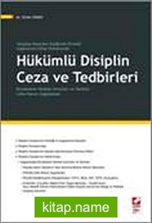 Yargıtay Kararları Eşliğinde Örnekli Uygulamalı İnfaz Hukukunda Hükümlü Disiplin Ceza ve Tedbirleri  Duraksama Yaratan Sorunlar ve Yanıtlar Lehe Kanun Uygulaması