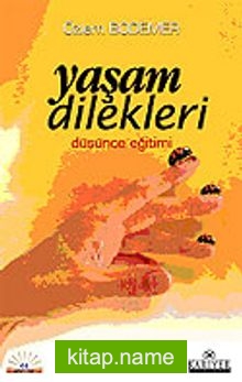 Yaşam Dilekleri / Düşünce Eğitimi