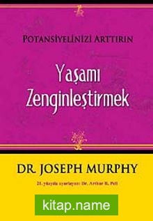Yaşamı Zenginleştirmek Potansiyelinizi Arttırın
