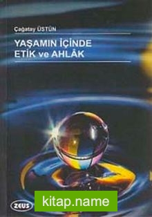 Yaşamın İçinde Etik ve Ahlak