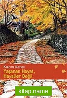 Yaşanan Hayat, Hayaller Değil