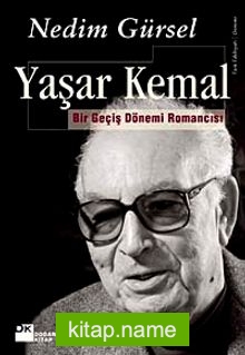 Yaşar Kemal – Bir Geçiş Dönemi Romancısı