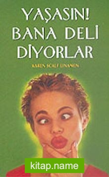 Yaşasın! Bana Deli Diyorlar