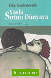 Yasla Sırtını Dünyaya