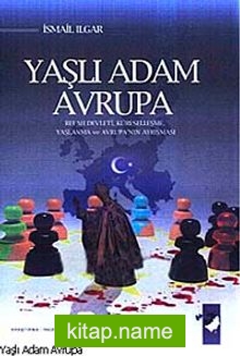 Yaşlı Adam Avrupa (Refah Devleti, Küreselleşme, Yaşlanma ve Avrupa’nın Ayrışması)