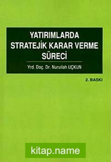 Yatırımlarda Stratejik Karar Verme Süreci