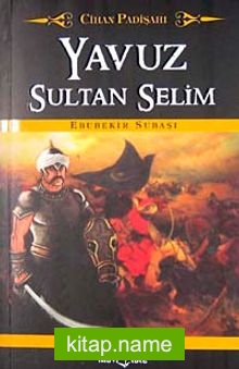 Yavuz Sultan Selim / Cihan Padişahı (Cep Boy)