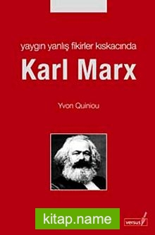 Yaygın Yanlış Fikirler Kıskacında Karl Marx