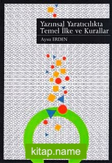 Yazınsal Yaratıcılıkta Temel İlke ve Kurallar