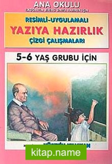 Yazıya Hazırlık 5-6 Yaş Grubu İçin / Resimli – Uygulamalı Çizgi Çalışmaları