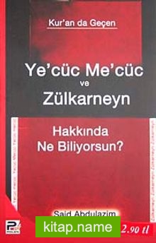 Ye’cüc Me’cüc ve Zülkarneyn Hakkında Ne Biliyorsunuz?