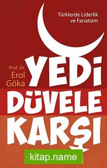 Yedi Düvele Karşı Türklerde Liderlik ve Fanatizm