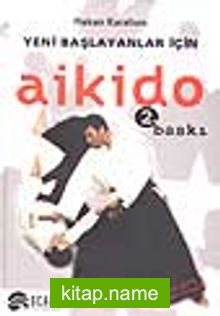 Yeni Başlayanlar İçin Aikido