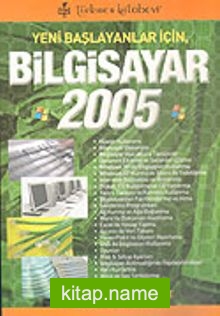 Yeni Başlayanlar İçin Bilgisayar 2005