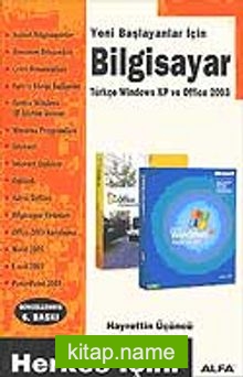 Yeni Başlayanlar İçin Bilgisayar Türkçe Office 2003 ve Windows XP Sürümleri İçin