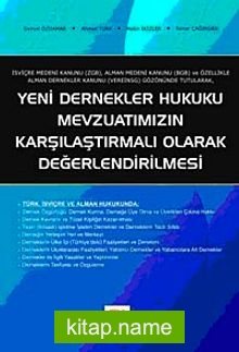 Yeni Dernekler Hukuku Mevzuatımızın Karşılaştırmalı Olarak Değerlendirilmesi