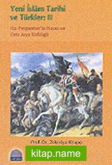 Yeni İslam Tarihi ve Türkler: 2/Hz. Peygamber’in Hayatı ve Orta Asya Türklüğü