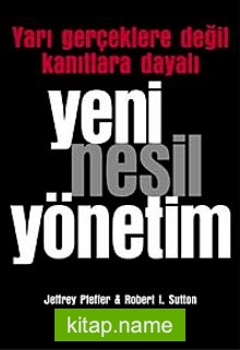 Yeni Nesil Yönetim Yarı Gerçeklere Değil Kanıtlara Dayalı