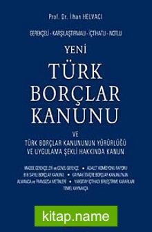 Yeni Türk Borçlar Kanunu Türk Borçlar Kanununun Yürürlüğü ve Uygulama Şekli Hakkında Kanun