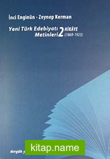 Yeni Türk Edebiyatı Metinleri 2 / Hikaye (1860-1923)