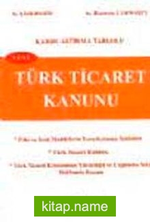 Yeni Türk Ticaret Kanunu Karşılaştırma Tablolu