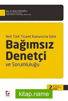 Yeni Türk Ticaret Kanunu’na Göre Bağımsız Denetçi ve Sorumluluğu