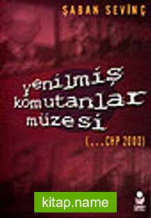 Yenilmiş Komutanlar Müzesi / … CHP 2000