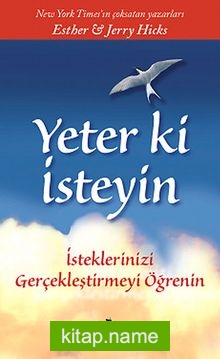 Yeter ki İsteyin!