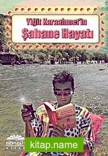 Yiğit Karaahmet’in Şahane Hayatı