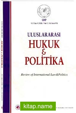 Yıl 2 Sayı: 6/2006 Uluslararası Hukuk ve Politika Dergisi
