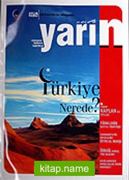 Yıl:7 Sayı: 57 / Mart-Nisan 2007 / Türkiye ve Dünyada YARIN Aylık Düşünce ve Siyaset Dergisi
