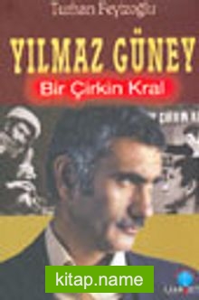 Yılmaz Güney Bir Çirkin Kral